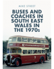 Buses and Coaches in South East Wales in the 1970s - 9781445690063-thumb