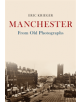 Manchester From Old Photographs - 9781445691336-thumb