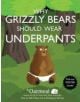 Why Grizzly Bears Should Wear Underpants - 9781449427702-thumb