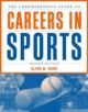 The Comprehensive Guide To Careers In Sports - 9781449602031-thumb