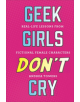 Geek Girls Don't Cry - 9781454933397-thumb