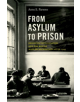 From Asylum to Prison - 9781469640631-thumb