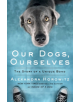 Our Dogs, Ourselves - 9781471185182-thumb