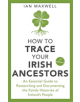 How to Trace Your Irish Ancestors 3rd Edition - 9781472143358-thumb