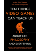 Ten Things Video Games Can Teach Us - Little, Brown Book Group - 9781472143594-thumb