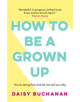 How to Be a Grown-Up - 9781472238832-thumb