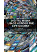 Digital Media Usage Across the Life Course - 9781472455802-thumb