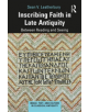 Inscribing Faith in Late Antiquity - 9781472459183-thumb