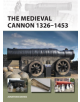 The Medieval Cannon 1326-1494 - 9781472837219-thumb