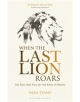 When the Last Lion Roars - 9781472916143-thumb