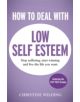 How to Deal with Low Self-Esteem - 9781473600454-thumb