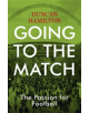 Going to the Match: The Passion for Football - 9781473661806-thumb