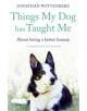 Things My Dog Has Taught Me - 9781473664388-thumb