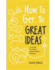 How to Get to Great Ideas - 9781473692145-thumb