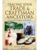 Tracing Your Trade and Craftsmen Ancestors - 9781473823624-thumb