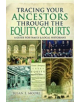 Tracing Your Ancestors Through the Equity Courts - 9781473891661-thumb