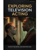 Exploring Television Acting - 9781474248587-thumb