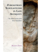 Zoroastrian Scholasticism in Late Antiquity - Edinburgh University Press - 9781474442886-thumb