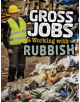 Gross Jobs Working with Rubbish - 9781474770149-thumb