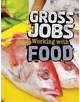 Gross Jobs Working with Food - 9781474770194-thumb