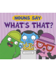 Nouns Say "What's That?" - 9781474771818-thumb