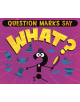 Question Marks Say "What?" - 9781474771870-thumb