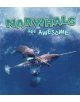 Narwhals Are Awesome - 9781474786287-thumb