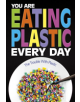 You Are Eating Plastic Every Day - 9781474788984-thumb