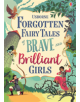 Forgotten Fairy Tales of Brave and Brilliant Girls - 9781474966429-thumb