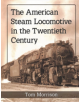 The American Steam Locomotive in the Twentieth Century - 9781476679006-thumb