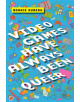 Video Games Have Always Been Queer - New York University Press - 9781479843749-thumb