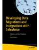 Developing Data Migrations and Integrations with Salesforce - 9781484242087-thumb