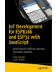 IoT Development for ESP32 and ESP8266 with JavaScript - 9781484250693-thumb