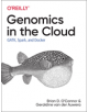 Genomics in the Cloud - 9781491975190-thumb