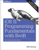 iOS 11 Programming Fundamentals with Swift - O'Reilly Media, Inc, USA - 9781491999318-thumb