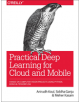 Practical Deep Learning for Cloud and Mobile - 9781492034865-thumb