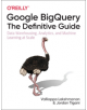 Google BigQuery: The Definitive Guide - 9781492044468-thumb