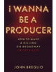 I Wanna Be a Producer - 9781495045165-thumb