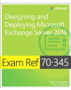 Exam Ref 70-345 Designing and Deploying Microsoft Exchange Server 2016 - 9781509302079-thumb