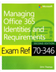 Exam Ref 70-346 Managing Office 365 Identities and Requirements - 9781509304790-thumb