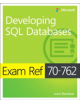 Exam Ref 70-762 Developing SQL Databases - 9781509304912-thumb