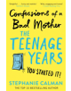 Confessions of a Bad Mother: The Teenage Years - 9781509882137-thumb