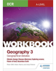 OCR A-level Geography Workbook 3: Geographical Debates: Climate Change; Disease Dilemmas; Exploring Oceans; Future of Food; H-thumb