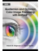 Quaternion and Octonion Color Image Processing with MATLAB - SPIE Press - 9781510611351-thumb