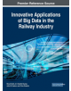 Innovative Applications of Big Data in the Railway Industry - 9781522531760-thumb