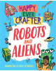 Happy Ever Crafter: Robots and Aliens - 9781526307569-thumb