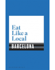 Eat Like a Local BARCELONA - 9781526605153-thumb