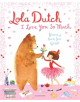 Lola Dutch: I Love You So Much - 9781526605948-thumb