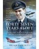 Forty-Seven Years Aloft: From Cold War Fighters and Flying the PM to Commercial Jets - 9781526753038-thumb