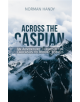 Across the Caspian: An Adventure Through the Caucasus to Mount Elbrus - 9781528905244-thumb